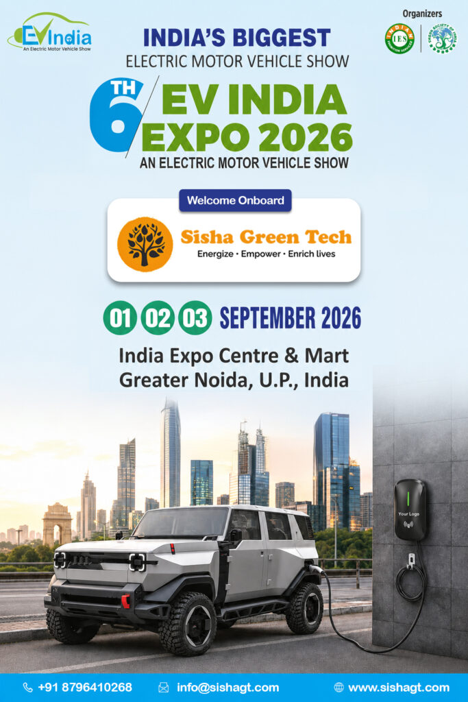 Where Bold Ideas Meet Smarter Charging: Join Sisha Green Tech at EV India Expo 2026